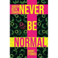 Never Be Normal - Paperback