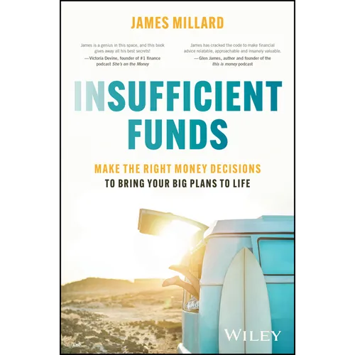 Insufficient Funds: Make the Right Money Decisions to Bring Your Big Plans to Life - Paperback