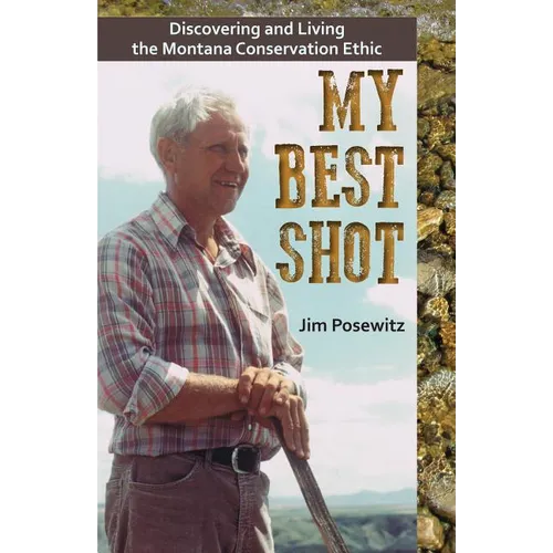 My Best Shot: Living the Montana Conservation Ethic - Paperback