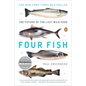 Four Fish: The Future of the Last Wild Food - Paperback