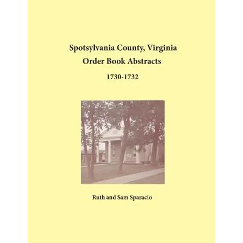 Spotsylvania County, Virginia Order Book Abstracts, 1730-1732 - Paperback