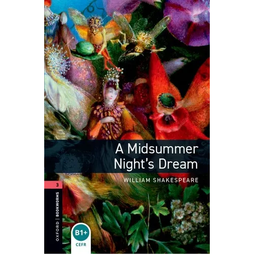 Oxford Bookworms Library: A Midsummer Nights Dreamlevel 3 - Paperback