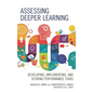 Assessing Deeper Learning: Developing, Implementing, and Scoring Performance Tasks - Hardcover