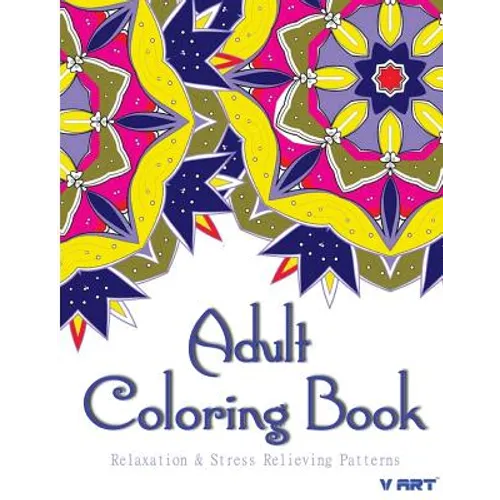 Adult Coloring Book: Coloring Books For Adults: Relaxation & Stress Relieving Patterns - Paperback