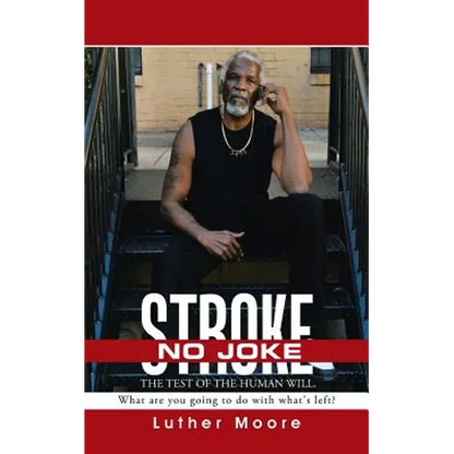 Stroke No Joke: What are you going to do with what's left? - Paperback