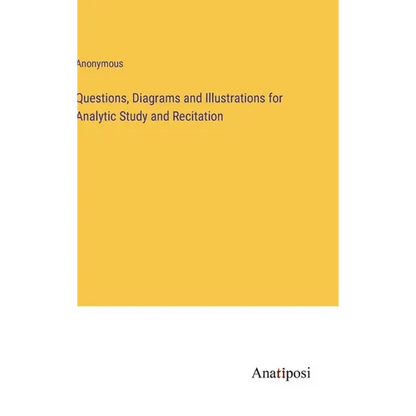 Questions, Diagrams and Illustrations for Analytic Study and Recitation - Hardcover