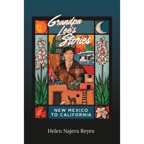 Grandpa Lee's Stories: New Mexico to California - Paperback