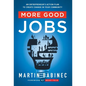 More Good Jobs: An Entrepreneur's Action Plan to Create Change in Your Community - Hardcover