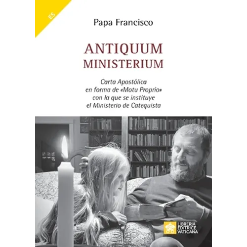 Antiquum ministerium: Carta Apostólica en forma de Motu Proprio con la que se instituye el Ministerio de Catequista - Paperback