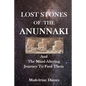 Lost Stones of the Anunnaki: And The Mind-Altering Journey To Find Them - Paperback