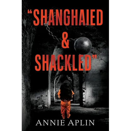 "Shanghaied & Shackled" - Paperback