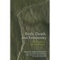Birth, Death, and Femininity: Philosophies of Embodiment - Paperback