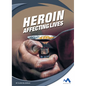 Heroin: Affecting Lives - Library Binding