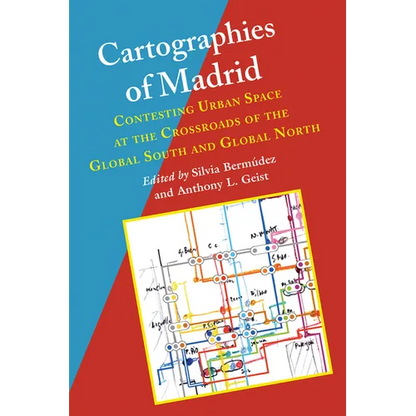 Cartographies of Madrid: Contesting Urban Space at the Crossroads of the Global South and Global North - Paperback