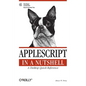 AppleScript in a Nutshell: A Desktop Quick Reference - Paperback