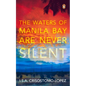 The Waters of Manila Bay Are Never Silent - Paperback