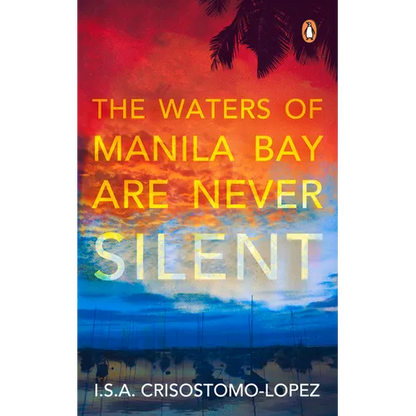 The Waters of Manila Bay Are Never Silent - Paperback