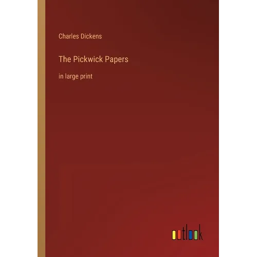 The Pickwick Papers: in large print - Paperback