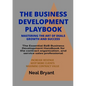 The Business Development Playbook: The Essential B2B Business Development Handbook for the contract organization, and service sales professional - Paperback