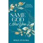 Same God, New You: Devotions for Personal & Spiritual Growth - Hardcover