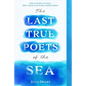 The Last True Poets of the Sea - Paperback