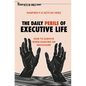 The Daily Perils of Executive Life: How to Survive When Dancing on Quicksand - Paperback