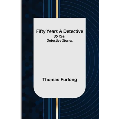 Fifty Years a Detective: 35 Real Detective Stories - Paperback