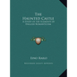 The Haunted Castle: A Study of the Elements of English Romanticism - Hardcover