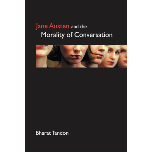 Jane Austen and the Morality of Conversation - Hardcover