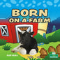 Born on a Farm - Library Binding