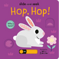 Hop, Hop!: Slide-And-Seek - Board Book