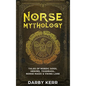 Norse Mythology: Tales of Nordic Gods, Heroes, Yggdrasil, Norse Magic & Viking Lore - Hardcover