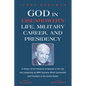 God in Eisenhower's Life, Military Career, and Presidency: A History of the Influence of Religion in His Life and Leadership as WWII Supreme Allied Co - Hardcover