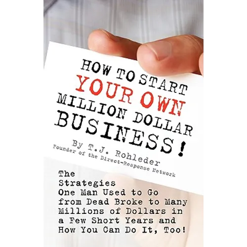 How to Start Your Own Million Dollar Business! - Paperback