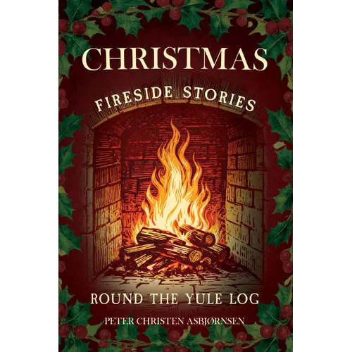 Christmas Fireside Stories; Round the Yule Log: Norwegian Folk and Fairy Tales - Paperback