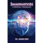 Imagination: A Mystical Technology - Paperback