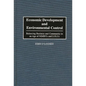 Economic Development and Environmental Control: Balancing Business and Community in an Age of Nimbys and Lulus - Hardcover