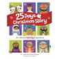 25 Days of the Christmas Story: An Advent Family Experience - Hardcover