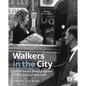 Walkers in the City: Jewish Street Photographers of Midcentury New York - Hardcover
