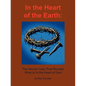 In the Heart of the Earth: The Secret Code That Reveals What Is In the Heart of God - Paperback