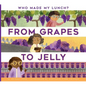 From Grapes to Jelly - Paperback