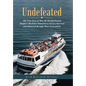 Undefeated: The True Story of How the Family-Owned Shepler's Mackinac Island Ferry Service Survived and Advanced through Three Generations - Hardcover