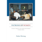 Patrons of Women: Literacy Projects and Gender Development in Rural Nepal - Paperback