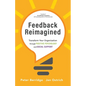 Feedback Reimagined: Transform Your Organization through POSITIVE PSYCHOLOGY and SOCIAL SUPPORT - Paperback