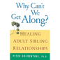 Why Can't We Get Along?: Healing Adult Sibling Relationships - Paperback