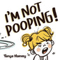 I'm Not Pooping - Paperback