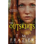The Outskirts: (The Outskirts Duet Book 1) - Paperback