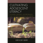 Cultivating Adolescent Literacy: Standards, Strategies, and Performance Tasks for Improving Reading and Writing - Paperback