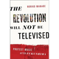 The Revolution Will Not Be Televised: Protest Music After Fukushima - Paperback