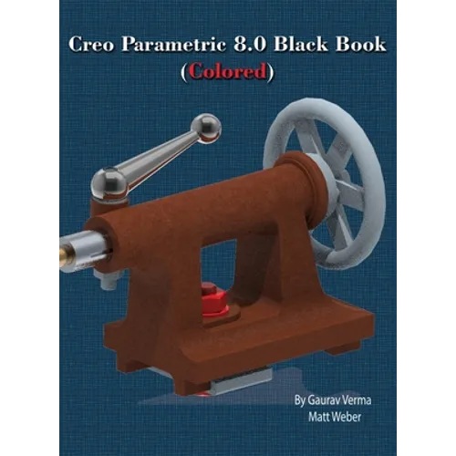 Creo Parametric 8.0 Black Book (Colored) - Hardcover